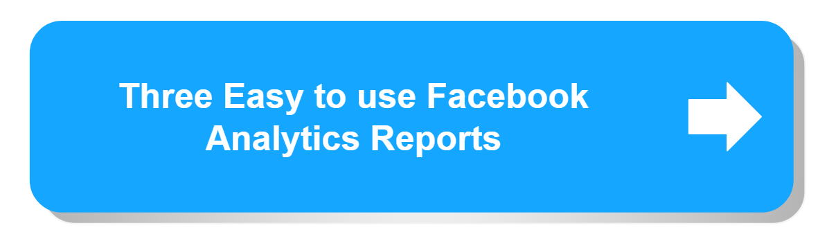 Three Easy to use Facebook Analytics Reports